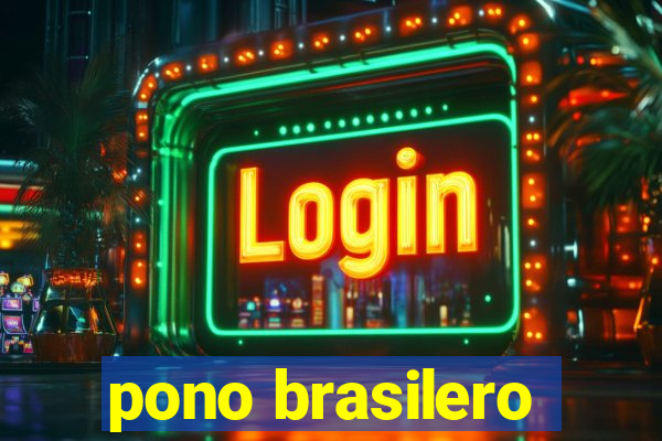 pono brasilero